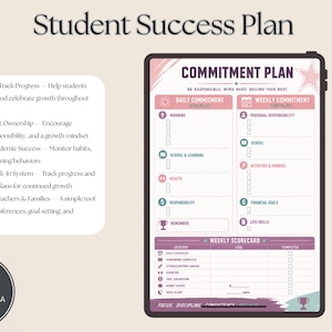 May include: A digital Student Success Plan template displayed on a tablet screen. The layout includes a Commitment Plan with daily and weekly checklists, categories for school, health, and responsibility, and a bottom section for a weekly scorecard.