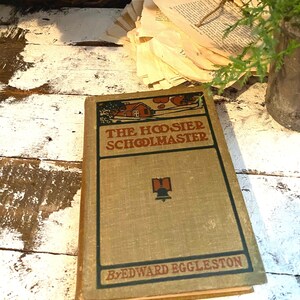 Antique Hardback Book The Hoosier School Master 1892