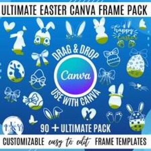 May include: A digital collection of Easter-themed Canva frame templates featuring white outlines of bunnies, eggs, and bows on a blue background. The text reads ULTIMATE EASTER CANVA FRAME PACK, DRAG & DROP, USE WITH CANVA, and 90 + ULTIMATE PACK.