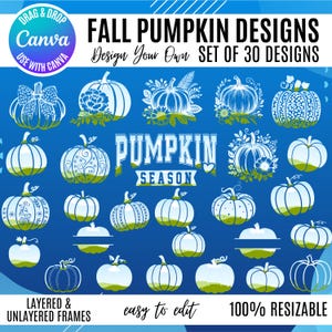 May include: A digital collection of 30 white pumpkin illustrations on a blue background, featuring various patterns like leopard print, floral accents, and swirls. The text reads FALL PUMPKIN DESIGNS, DESIGN YOUR OWN, SET OF 30 DESIGNS, PUMPKIN SEASON, LAYERED & UNLAYERED FRAMES, EASY TO EDIT, 100% RESIZABLE.