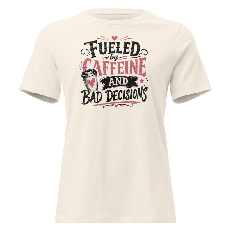 Fueled by Caffeine and Bad Decisions Shirt, Women's Relaxed Tee, Funny Coffee Lover Shirt, Sarcastic Graphic Tee, Pink Vintage Mom Gift
