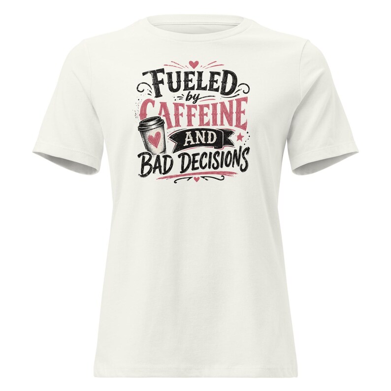 Fueled by Caffeine and Bad Decisions Shirt, Women's Relaxed Tee, Funny Coffee Lover Shirt, Sarcastic Graphic Tee, Pink Vintage Mom Gift