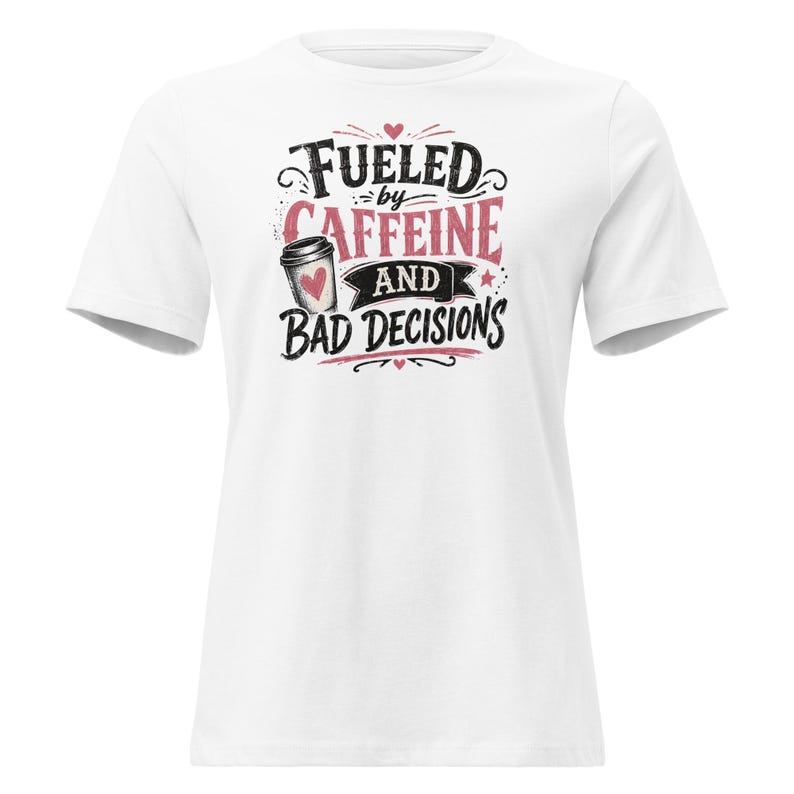 Fueled by Caffeine and Bad Decisions Shirt, Women's Relaxed Tee, Funny Coffee Lover Shirt, Sarcastic Graphic Tee, Pink Vintage Mom Gift
