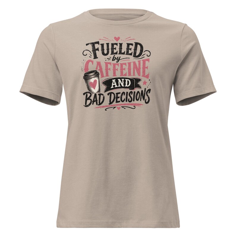 Fueled by Caffeine and Bad Decisions Shirt, Women's Relaxed Tee, Funny Coffee Lover Shirt, Sarcastic Graphic Tee, Pink Vintage Mom Gift