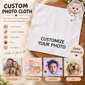 May include: A square white cloth featuring the text CUSTOMIZE YOUR PHOTO in black. The image displays examples of custom printed cloths including family photos, cartoon characters, a K-pop idol portrait, and a golden retriever dog photo.