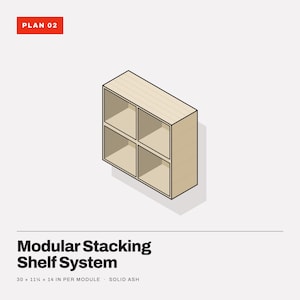 May include: A light-coloured wooden modular stacking shelf system with four square compartments. The graphic includes the text PLAN 02, Modular Stacking Shelf System, and 76.2 x 28.6 x 35.6 cm PER MODULE, SOLID ASH. The unit is shown in an isometric view.