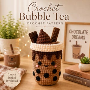 May include: A crochet bubble tea pattern featuring a light brown cup with black boba pearls, a dark brown whipped topping, a chocolate bar, and a straw. The text reads Crochet Bubble Tea, Crochet Pattern, and Instant Digital Download.