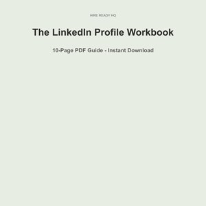 Op de afbeelding: Een digitaal document getiteld The LinkedIn Profile Workbook van Hire Ready HQ. Deze 10-pagina tellende PDF-gids bevat zwarte tekst op een licht saliegroene achtergrond, met de titel en de lengte van het document voor professioneel gebruik.