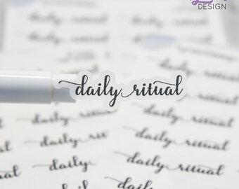 Daily Ritual Stickers | 14 Stickers per sheet | 1.6 x .52" Sticker size | | 3.5 x 4.5" Sheet | White or Clear Matte | Font: OG Script