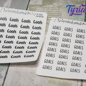 May include: Two white sticker sheets with the word "Goals" printed in black cursive font. The stickers are arranged in rows and columns. The text "TyrianDesign.etsy.com" is printed on the top of the stickers.