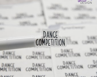 Dance Competition Stickers | 12 Stickers per sheet | 1 x .6" Sticker size | | 3.5 x 4.5" Sheet | White or Clear Matte | Font: Charley