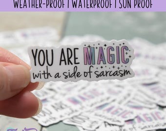 You are Magic with a side of Sarcasm Vinyl Sticker | Waterproof, Weatherproof & Durable | 2" x 1" | Tumbler Sticker | Dishwasher Safe