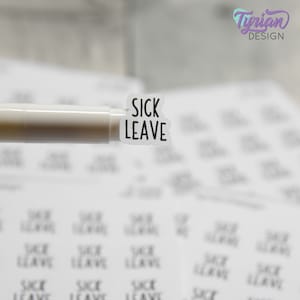 Sick Leave Sticker | Paid Time Off Sticker | 25 Stickers | .55&quot; x .61&quot; Each | 3.5 x 4.5&quot; Sheet | Charley Font | White or Clear | Sick Time
