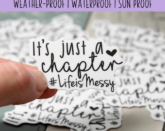 It's Just a Chapter Life is Messy | Vinyl Sticker | Waterproof, Weatherproof & Durable | 2" x 1"  | #LifeisMessy | Tumbler Sticker