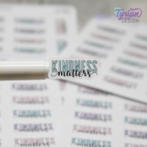 Kindness Matters Stickers | Kind Stickers | 15 Stickers | 1&quot; x .5&quot; Each | 3.5 x 4.5&quot; Sheet | White or Clear Matte | Keeper Font