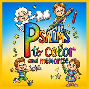 Pode incluir: Uma ilustração colorida com o texto Psalms to color and memorize. O design inclui quatro crianças interagindo com livros, uma letra P grande com cores de arco-íris, um lápis gigante com padrões, um lápis vermelho, estrelas e folhas pequenas.