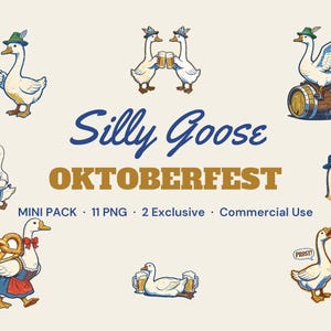 May include: A digital graphic set titled Silly Goose OKTOBERFEST featuring eleven illustrations of white geese in various poses, including wearing alpine hats, holding beer steins, standing on a wooden barrel, and carrying a large pretzel.