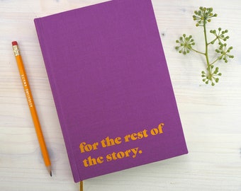 NOTEBOOK | Journal | Diary | Guestbook A5 with Silkscreenprinting 'for the rest of the story' on Cover