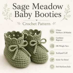 May include: Sage green crochet baby booties with a scalloped cuff and eyelet tie detail. The text reads Sage Meadow Baby Booties Crochet Pattern, 5 Sizes: Newborn-24 Months, Confident Beginner, DK Weight Yarn, Scalloped Cuff, Eyelet Tie Detail, Soft Heirloom Style.
