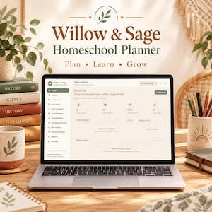 May include: A laptop displaying the Willow & Sage Homeschool Planner interface, featuring a dashboard with sections for students, subjects, and lesson planning. The screen shows text including "Your homeschool, softly organised" and "Plan • Learn • Grow."