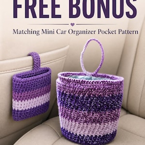 May include: A crochet car trash bin and a matching pocket organizer, both featuring horizontal stripes in shades of purple and lavender. The text reads: FREE BONUS Matching Mini Car Organizer Pocket Pattern Included with every purchase.