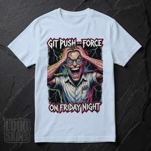 Git Push --Force, Mad Programmer Tee | Retro Horror Developer T-Shirt (Unisex) Light Blue