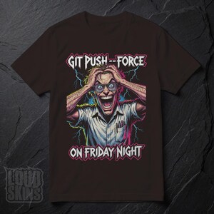Git Push --Force, Mad Programmer Tee | Retro Horror Developer T-Shirt (Unisex) Dark Chocolate