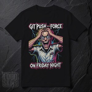 Git Push --Force, Mad Programmer Tee | Retro Horror Developer T-Shirt (Unisex) Black