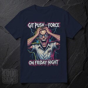 Git Push --Force, Mad Programmer Tee | Retro Horror Developer T-Shirt (Unisex) Navy