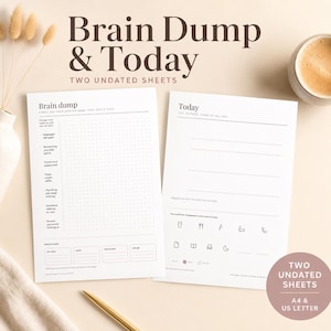 The brain dump and Today printable sheets shown side by side on a warm beige desk. A badge reads two undated sheets, A4 and US Letter, and the pages are plain white with large type and plenty of white space.