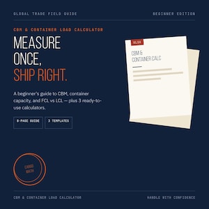 Könnte beinhalten: Eine dunkelblaue digitale Grafik mit dem Titel Global Trade Field Guide Beginner Edition. Sie enthält den Text Measure Once, Ship Right, CBM & Container Load Calculator und Cargo Math. Ein Symbol mit zwei gestapelten Dokumenten mit der Aufschrift XLSX ist enthalten.
