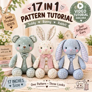 Peut inclure: Trois peluches, un ours en peluche et deux lapins, mesurant chacune 17 pouces. Elles présentent des motifs en tissu floral et vichy, des joues roses et de petits gilets avec des nœuds papillon. Le texte indique 17 IN 1 PATTERN TUTORIAL, VIDEO TUTORIAL AVAILABLE et One Pattern ~ Three Looks.