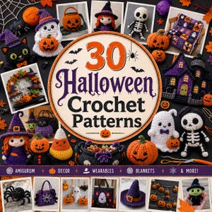 May include: A collection of 30 Halloween crochet patterns featuring various amigurumi figures including ghosts, pumpkins, skeletons, witches, and cats, alongside decorative items like a haunted house, a wreath, and a blanket with festive motifs.
