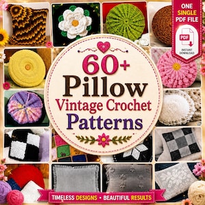 May include: A digital collection of 60+ vintage crochet pillow patterns presented in a single PDF file. The image features a central circular graphic with the text 60+ Pillow Vintage Crochet Patterns surrounded by various colourful crochet pillows.