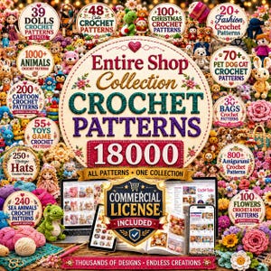 May include: A digital collection of 18,000 crochet patterns featuring numerous circular labels with text such as 39 Dolls, 1000 Animals, 200 Cartoon, 55 Toys, 250 Hats, 240 Sea Animals, 48 Cute, 100 Christmas, 20 Fashion, 70 Pet, 30 Bags, 800 Amigurumi, 100 Flowers, and a Commercial License Included badge.