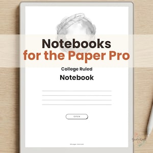 May include: A digital tablet screen displaying a notebook interface with the text Notebooks for the Paper Pro, College Ruled Notebook, and an Open button. The design features a circular watercolor graphic with a feather illustration at the top.
