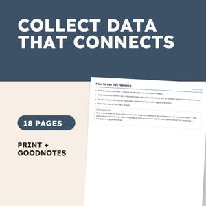 Puede incluir: Un documento de recurso digital titulado How to use this resource con 18 páginas para imprimir o Goodnotes. El texto dice COLLECT DATA THAT CONNECTS, 18 PAGES, PRINT + GOODNOTES, e incluye instrucciones para imprimir al 100% de escala.