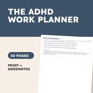 May include: A digital planner titled The ADHD Work Planner with 30 pages available for print or use in Goodnotes. The document includes a section titled How to use this resource with instructions on printing, digital annotation, and page usage.