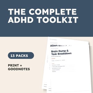 May include: The Complete ADHD Toolkit includes 13 packs for print and Goodnotes. The document features a Brain Dump & Task Breakdown page with sections for task lists, a task paralysis protocol, and distraction parking lots on US Letter paper.