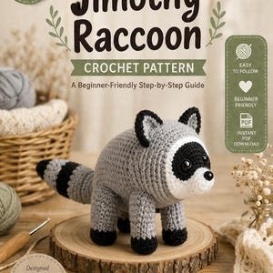 May include: A crochet pattern for a Jimothy Raccoon, featuring a grey and black stuffed animal with a striped tail. The text reads Jimothy Raccoon, Crochet Pattern, A Beginner-Friendly Step-by-Step Guide, Easy Crochet Pattern, Easy to Follow, Beginner Friendly, Instant PDF Download, Designed by Crftynst, Create Something Handmade. Create Something You.