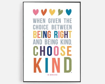 Choose Kindness, Printable Quotes, When Given the Choice Choose Kind, Kids Art Print, Classroom Poster, Colorful Teacher Gift, Print at Home