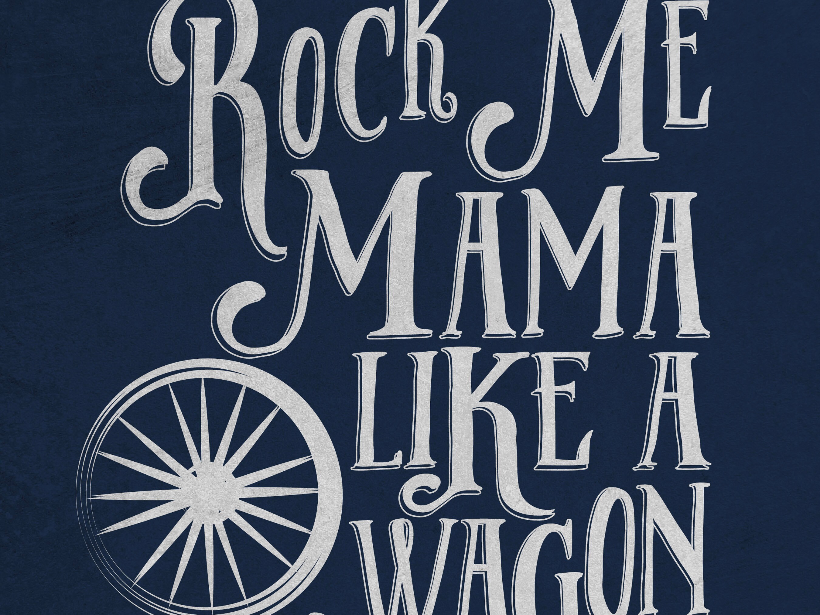 Rock Me Mama Like a Wagon Wheel Printable Song Lyric Art Etsy UK