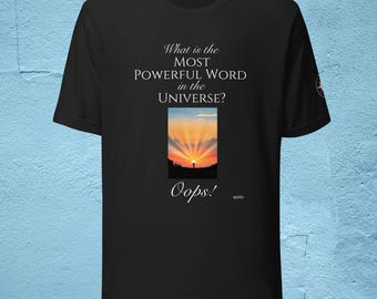Humorous Most Powerful Word - Black Unisex T-shirt