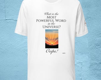 Humorous Most Powerful Word Unisex Cotton T-shirt
