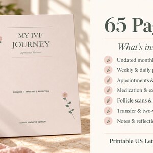 May include: A 65-page undated personal planner titled My IVF Journey with a light pink cover featuring small pink flower illustrations. The text lists contents including monthly calendars, daily planners, appointment logs, medication trackers, and notes.