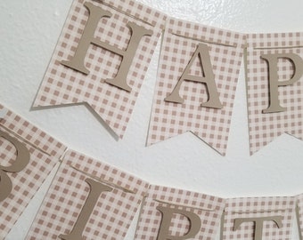 Gingham Happy Birthday Banner, Birthday Banner, Happy 1st Birthday Banner, Tan and White Banner, Checkered banner, Beige Gingham