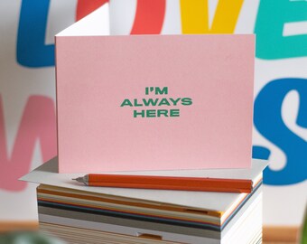 Always Here Sympathy Card - Sorry Card - Thinking of You Card