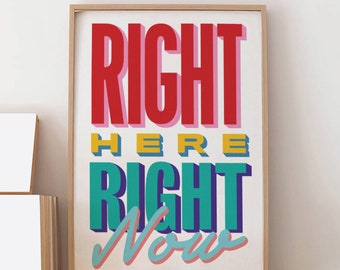 Right Here, Right Now Typographic Signwriting Style Retro Sign Poster Print