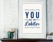 Retro Inspirational Quote Giclee Art Print - Vintage Typography Decor - Customize - You Are My Lobster UK