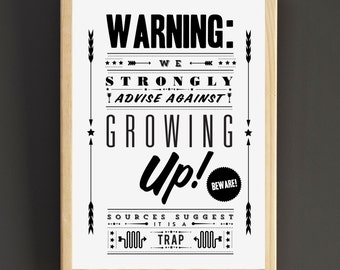 Growing Up - It's A Trap - Notice Fine Art Print - Retro Poster - Polite Notice - Vintage Advert- Monochrome - Father's Day UK